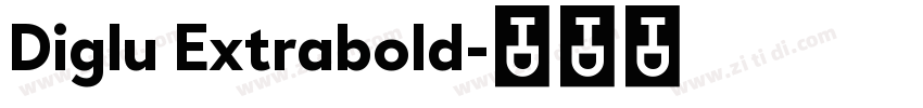 Diglu Extrabold字体转换